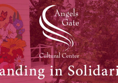 Standing in Solidarity: A Message from Angels Gate Cultural Center