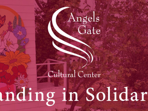 Standing in Solidarity: A Message from Angels Gate Cultural Center